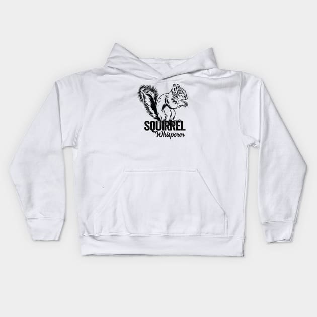 Squirrel Whisperer Graphic - For Squirrel Lovers Kids Hoodie by Graphic Duster